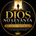Dios No Levanta a Nadie Sin Antes Prepararlo